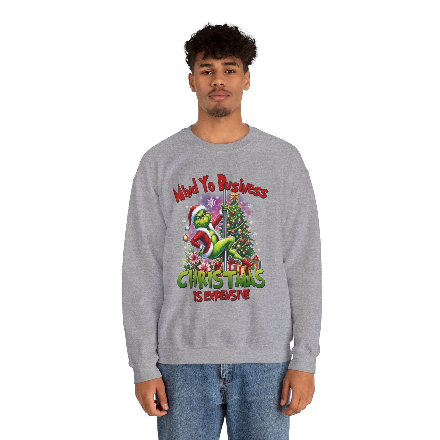 Mind Yo Business, Christmas Is Expensive" Grinch Holiday Sweatshirt - SIE CROWN