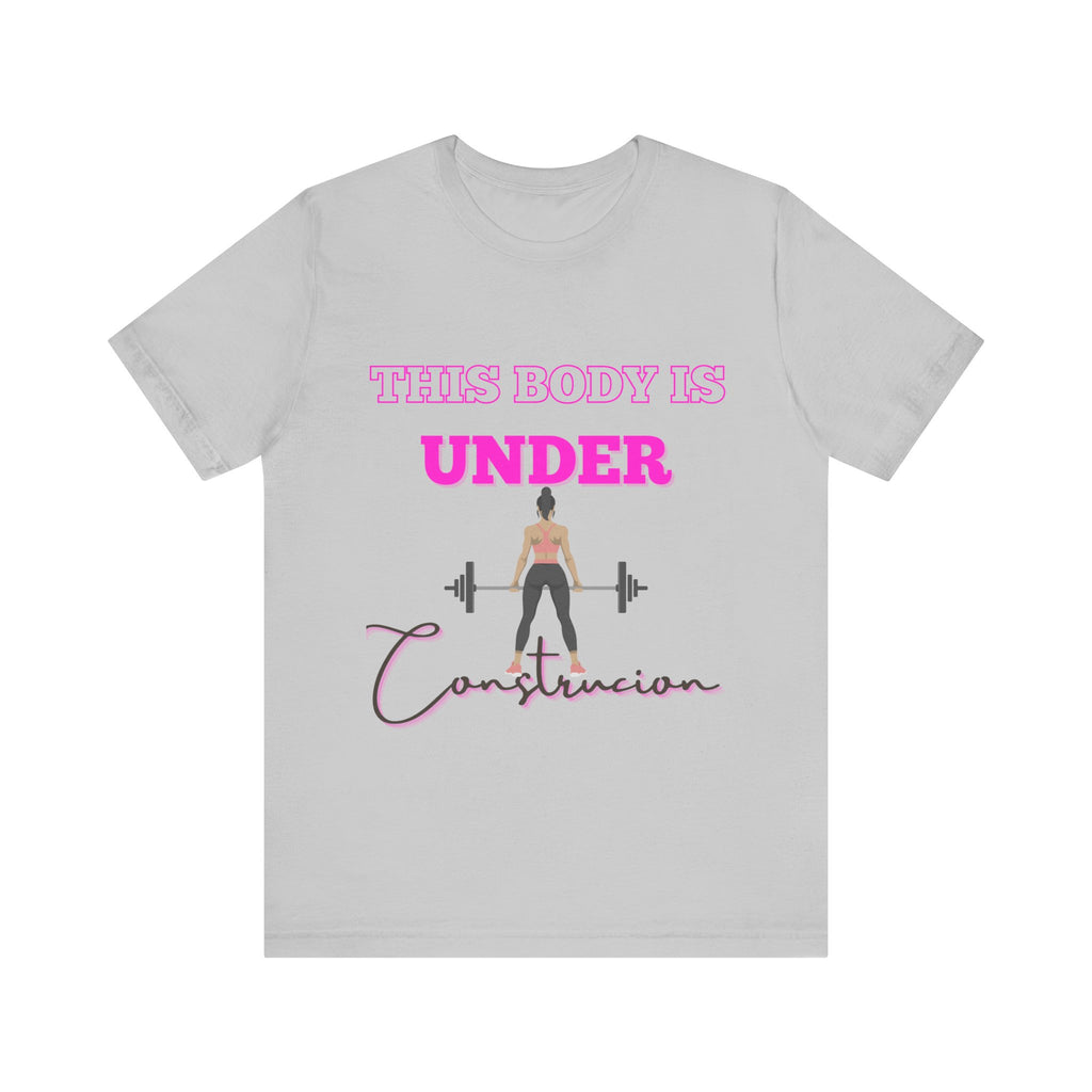 This Body is Under Construction Shirt, Gym Apparel, Workout Gift, Unisex Short Sleeve T-Shirt
