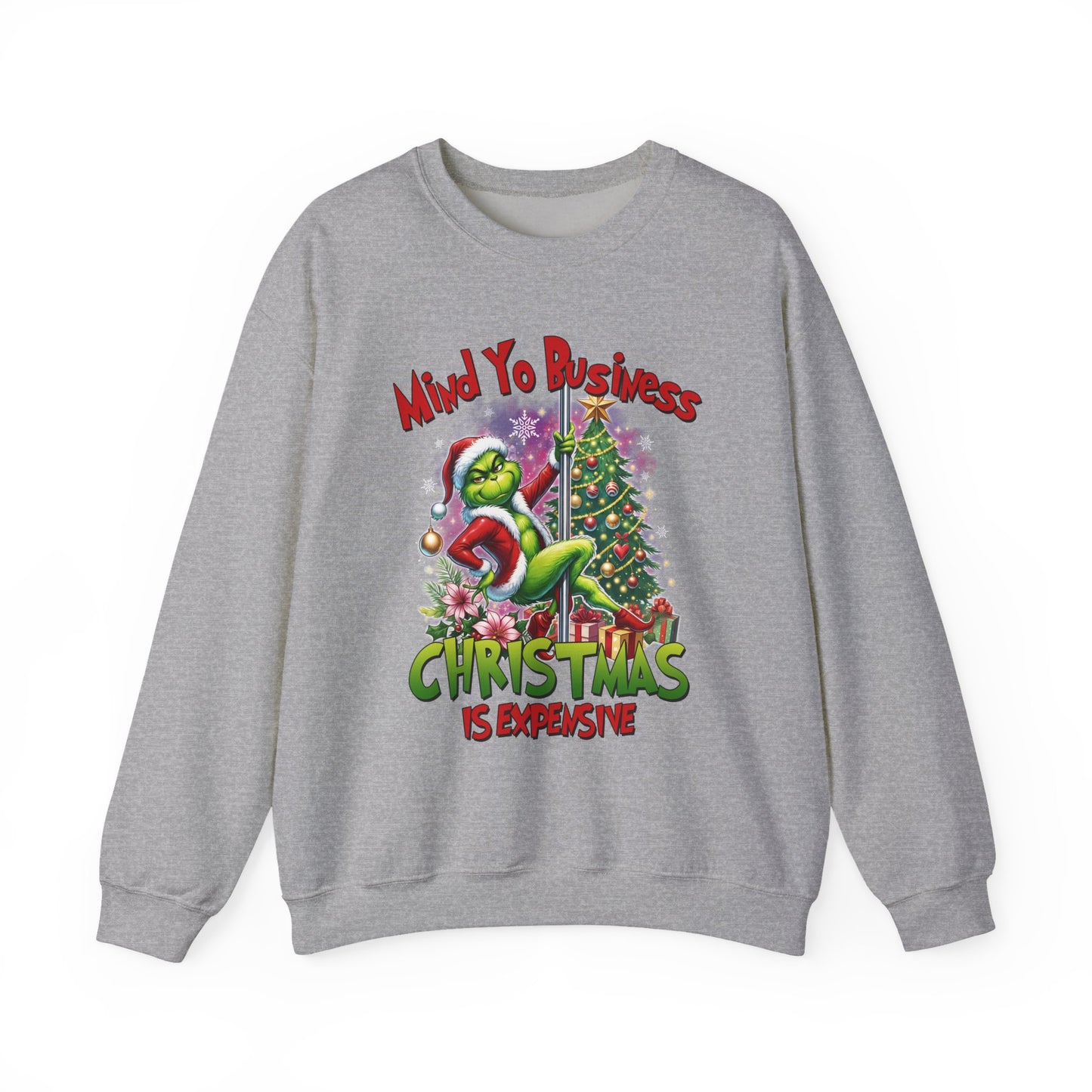Mind Yo Business, Christmas Is Expensive" Grinch Holiday Sweatshirt - SIE CROWN