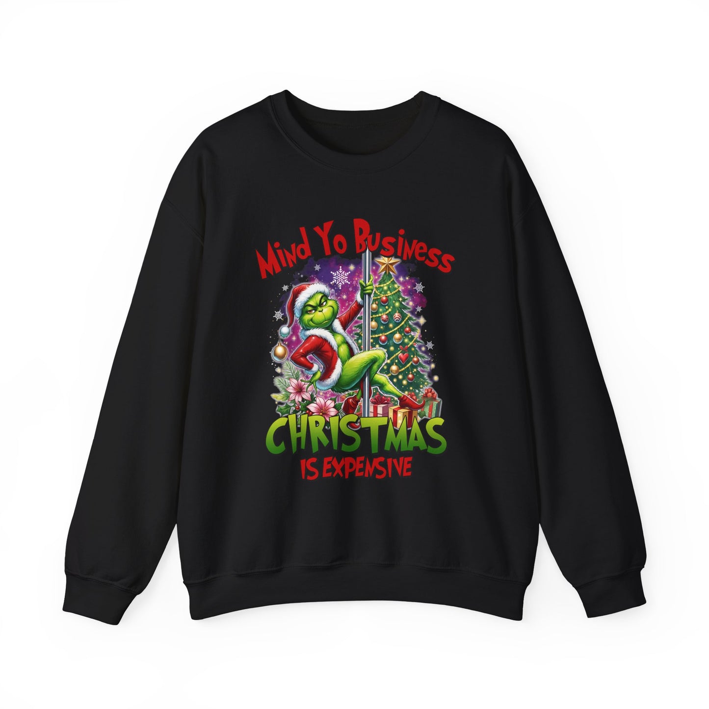 Mind Yo Business, Christmas Is Expensive" Grinch Holiday Sweatshirt - SIE CROWN