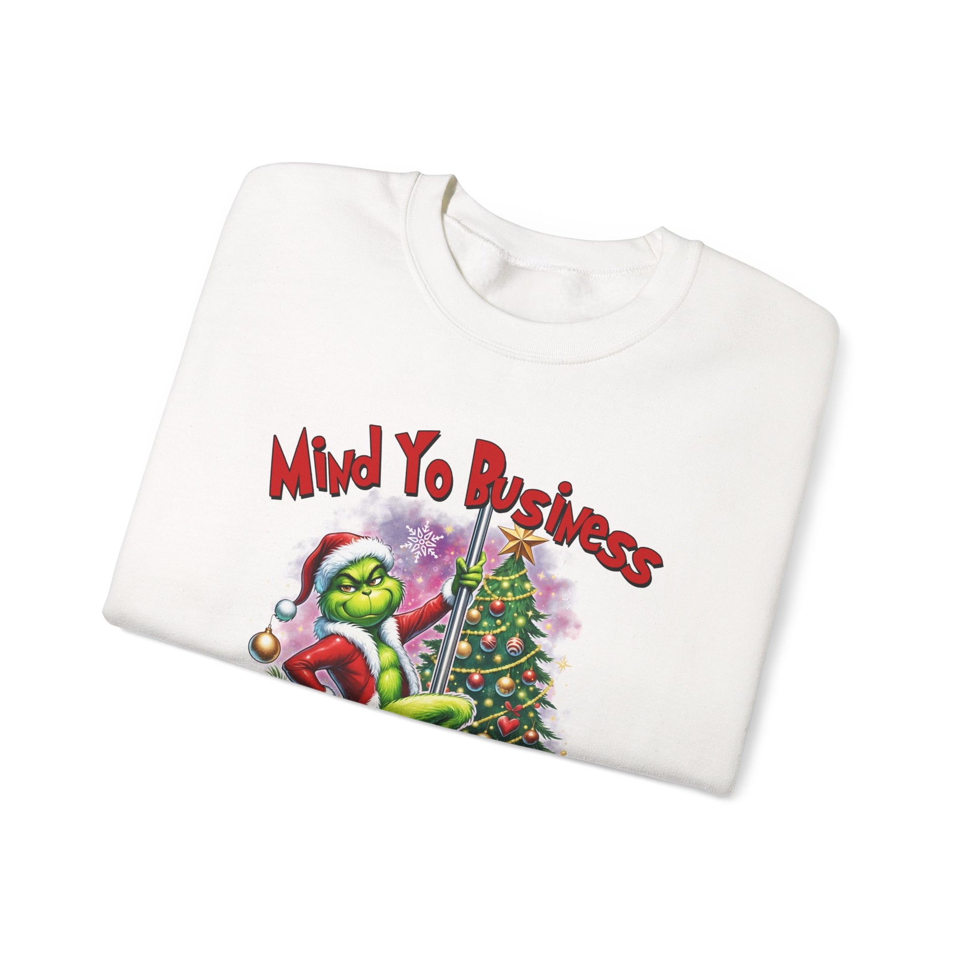 Mind Yo Business, Christmas Is Expensive" Grinch Holiday Sweatshirt