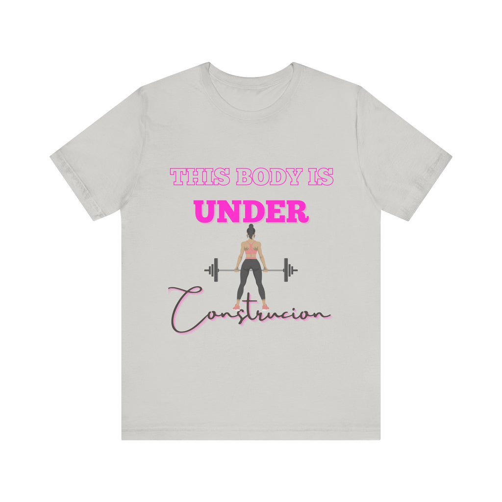 This Body is Under Construction Shirt, Gym Apparel, Workout Gift, Unisex Short Sleeve T-Shirt