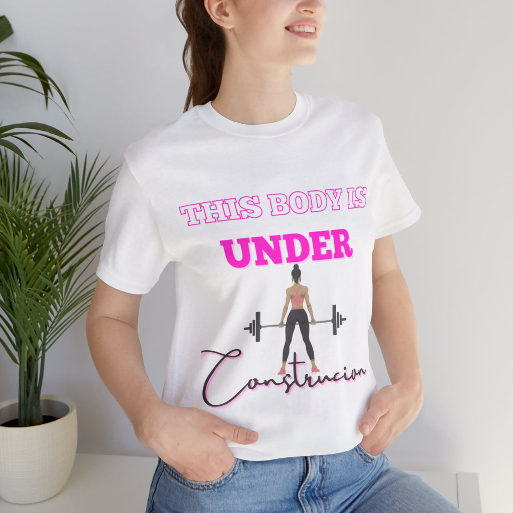 This Body is Under Construction Shirt, Gym Apparel, Workout Gift, Unisex Short Sleeve T-Shirt