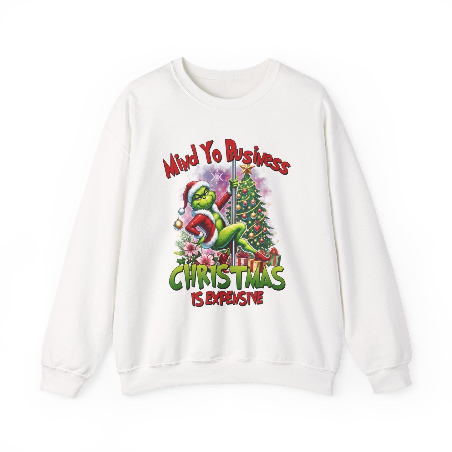 Mind Yo Business, Christmas Is Expensive" Grinch Holiday Sweatshirt - SIE CROWN