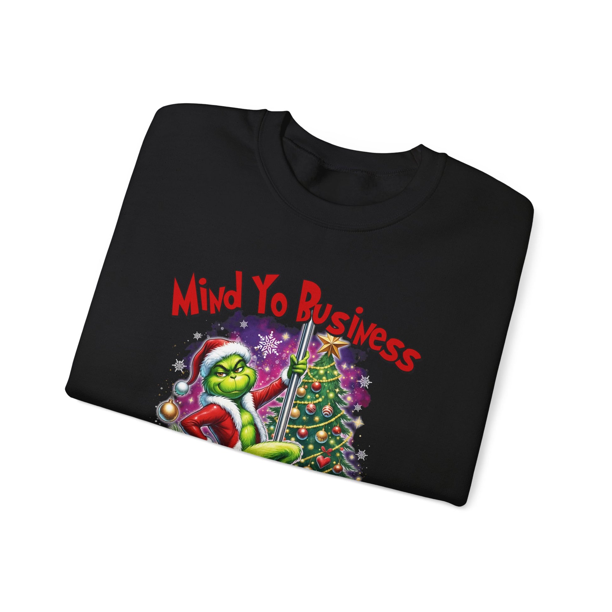 Mind Yo Business, Christmas Is Expensive" Grinch Holiday Sweatshirt